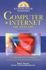 RANDOM HOUSE WEBSTER'S COMPUTER AND INTERNET DICTIONARY, By Philip E. Margolis