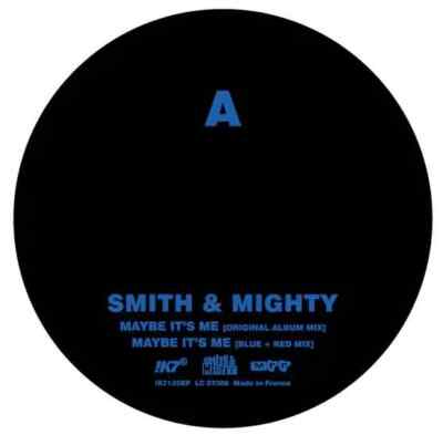 Smith & Mighty Maybe Its Me Vinyl Single 12inch Studio K7