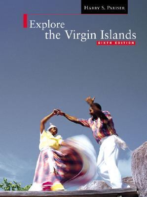 Explore the Virgin Islands (Sixth Edition) by Harry S. Pariser