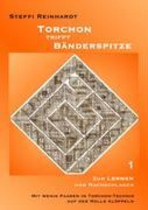 Steffi Reinhardt | Torchon Trifft Bänderspitze 1 | Taschenbuch |