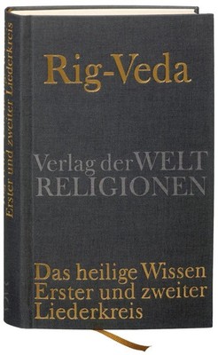 Rig-Veda - Das heilige Wissen | Erster und zweiter Liederkreis | Witzel (u. a.)