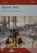 Shiloh 1862: The Death of Innocence - Osprey Campaign 54