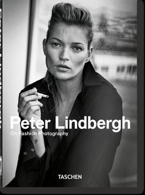 Peter Lindbergh Peter Lindbergh. On Fashion Photography