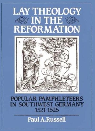 Lay Theology in the Reformation: Popular Pamphl. Russell<|