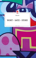 Erika Eck | Wort - Satz - Story. Life Is A Story - Story.One | Buch | Deutsch