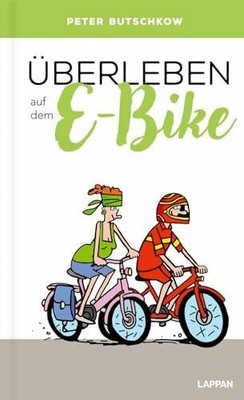 Überleben auf dem E-Bike: Lustiger Ratgeber für passionierte Buch Lappan