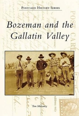 Tom Mulvaney Bozeman and the Gallatin Valley, Mt (Taschenbuch) (US IMPORT)