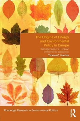 The Origins of Energy and Environmental Policy in Europe: The Beginnings of a Eu