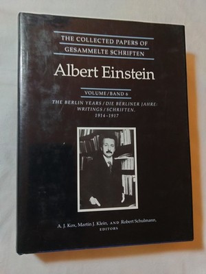 The Collected Papers of Gesammelte Schriten Albert Einstein Volume 6