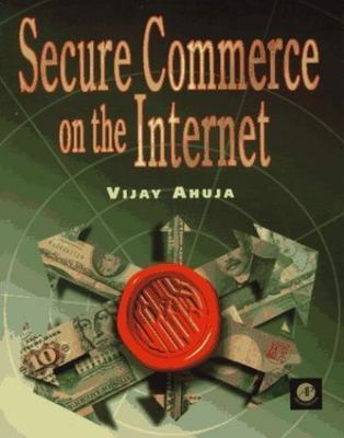 Secure Commerce on the Internet, Ahuja, Vijay, Good Book