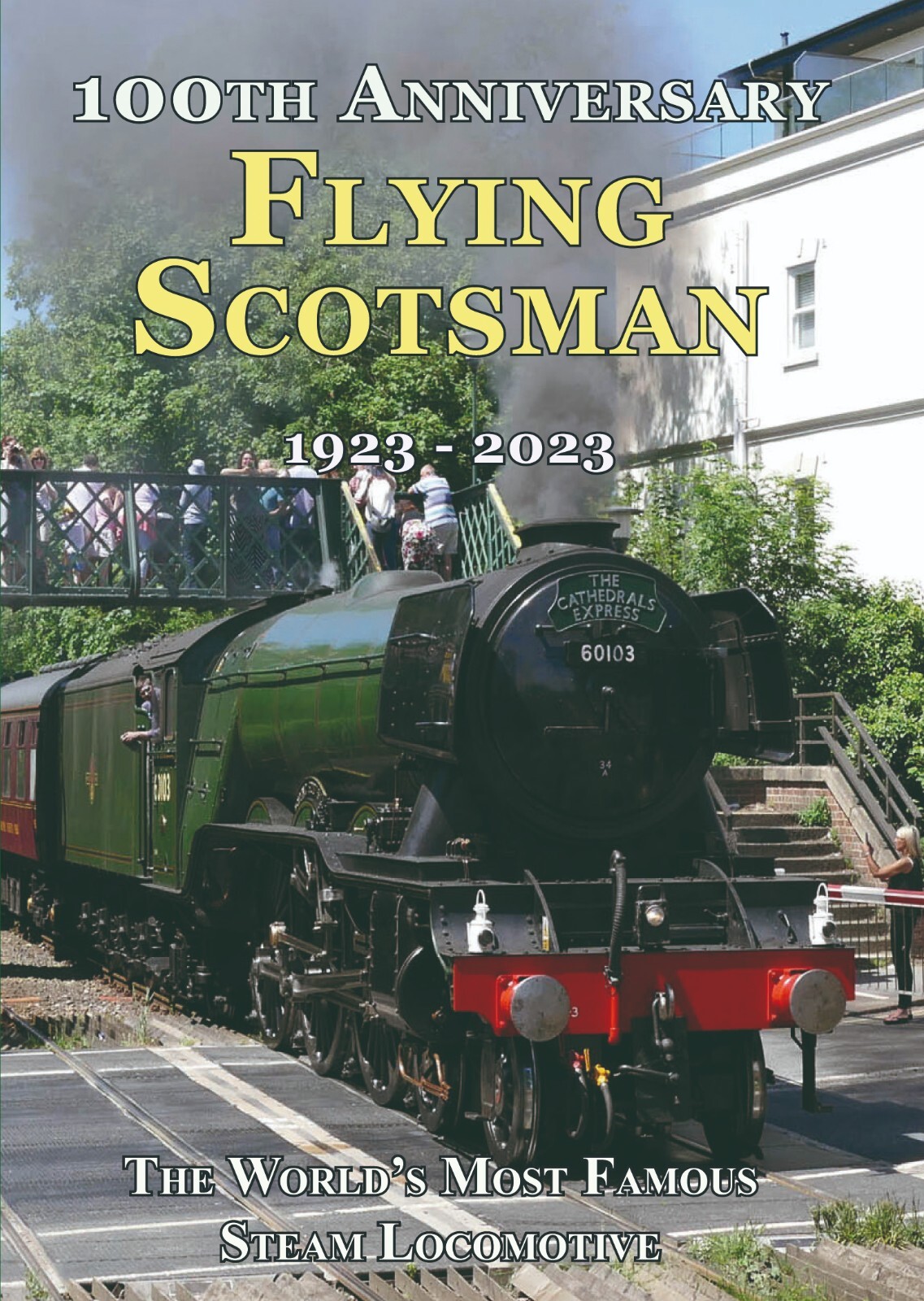 Flying Scotsman DVD – 100th Anniversary Edition 1923 -2023, LNER A3 Pacific Loco