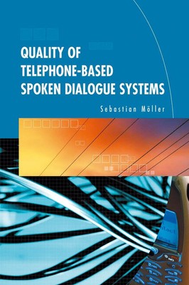 Quality of Telephone-Based Spoken Dialogue Systems | Sebastian Möller | Buch