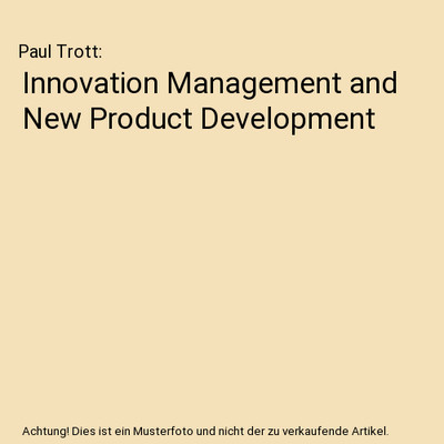 Innovation Management and New Product Development, Paul Trott