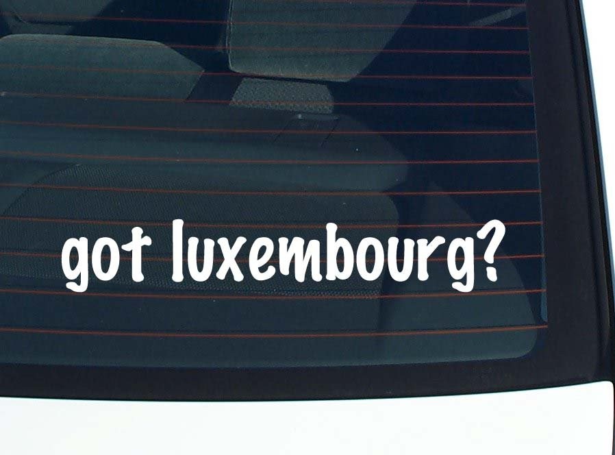 Got Luxembourg Funny Car Bumper Sticker Vinyl Decal
