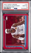 2025 TOPPS CHROME RED REFRACTOR #141 SHAI GILGEOUS-ALEXANDER 5/5 PSA 10