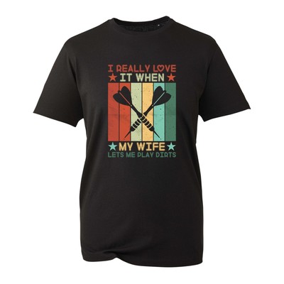 I Really Love It When My Wife Lets Me Play Dirts T-Shirt Novelty Gift Unisex Top