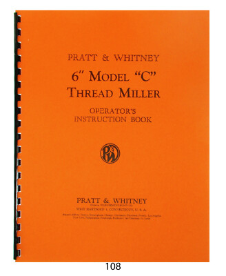 Pratt & Whitney Thread Miller 6'' Model C Operators Instruction Manual #108