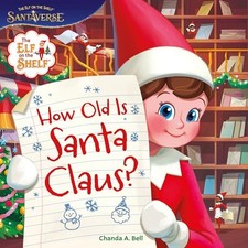 How Old Is Santa Claus? (The Elf on the Shelf)