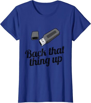 Funny Back That Thing Up Computer Nerd Tee Cool Ladies' Crewneck T-Shirt