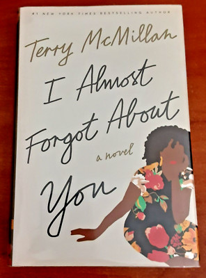 I Almost Forgot about You by Terry McMillan HC 2016 first edition Romance novel