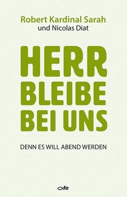 Herr bleibe bei uns Denn es will Abend werden Robert Sarah (u. a.) Buch 440 S.