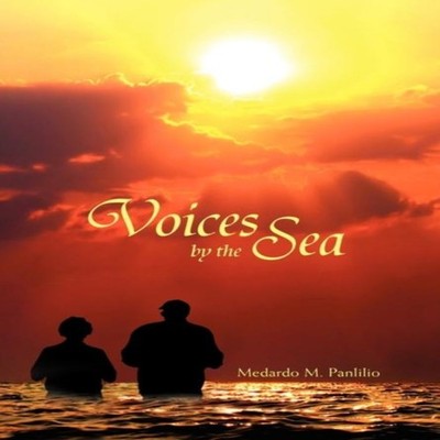 Voices by the Sea Medardo M. Panlilio Hardcover Author Solutions
