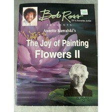 Bob Ross Presents Annette Kowalski's -Joy Of Painting Flowers II Very Good