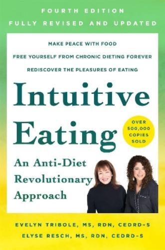 Elyse Resch Evelyn Tribole Intuitive Eating, 4th Edition (Tascabile)