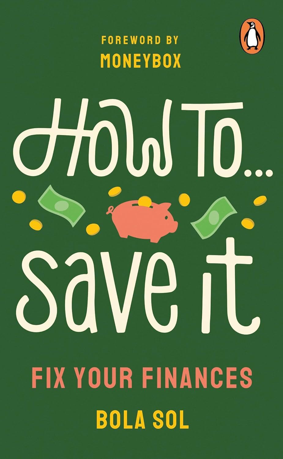 9781529921946 How To Save It: Fix Your Finances - Bola Sol