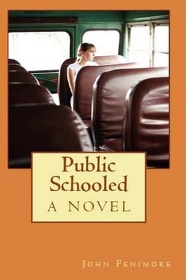 Public Schooled, a Novel by John Fenimore (English) Paperback Book