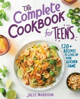 The Complete Cookbook For Teens 120+ Recipes To Level Up Your Kitchen Game Buch