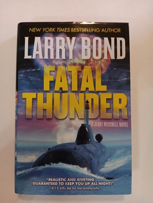Fatal Thunder : A Jerry Mitchell Novel by Larry Bond (2016, Hardcover)