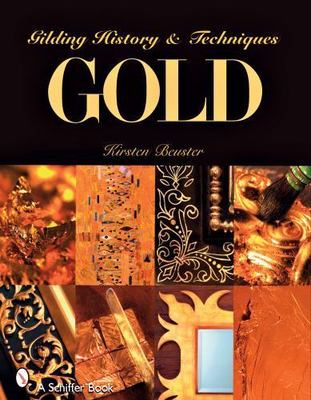 GOLD: Gilding History and Techniques by 