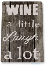 TIN SIGN Wine a Little Metal Sign Bar Pub Brewery Vinyard Wine Sign B539