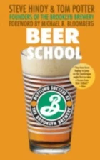 Beer School: Bottling Success at the Brooklyn Brewery by Hindy, Steve, Potter,