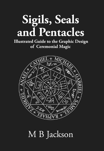 M Jackson Sigils, Seals and Pentacles (Tascabile) Sigils