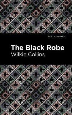 Wilkie Collins The Black Robe (Taschenbuch) Mint Editions