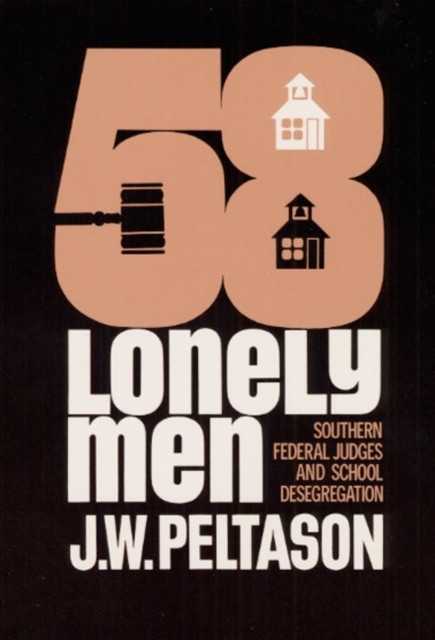 FiftyEight Lonely Men by J W. Peltason PAPERBACK 9780252001758