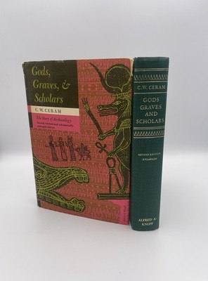 Gods, Graves & Scholars : The Story of Archaeology | C.W. Ceram | 1967 Hardcover