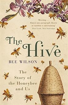 The Hive: The Story of the Honeybee and Us von Wils... | Buch | Zustand sehr gut