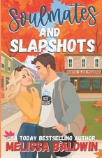 Soulmates and Slapshots: A Sweet Small Town Hockey Romcom by Melissa Baldwin Pap