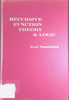 Recursive Function Theory and Logic Computer Science and Applied Mathematics Yas