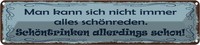 Blechschild 10X46 Cm Nicht SchöNreden SchöNtrinken Spruch Zitat Deko Geschenk Me