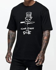 Cook Free And Die Unisex T-shirt Anthony Bourdain Tshirt Chef Food Kitchen Gift