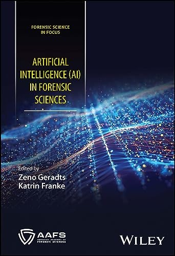 Artificial Intelligence (AI) in Forensic Scienc. Geradts, Franke**