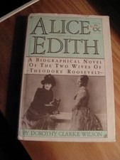 Alice and Edith: The Two Wives of T..., Wilson, Dorothy