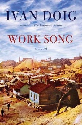 Work Song - Hardcover, by Doig Ivan - Very Good b