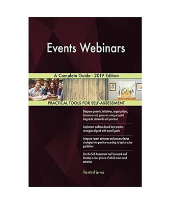 Events Webinars A Complete Guide - 2019 Edition, Gerardus Blokdyk