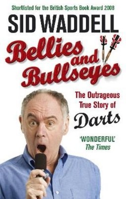 Sid Waddell Bellies and Bullseyes (Taschenbuch)