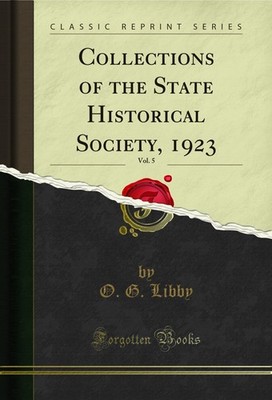 Collections of the State Historical Society, 1923, Vol. 5 (Classic Reprint)